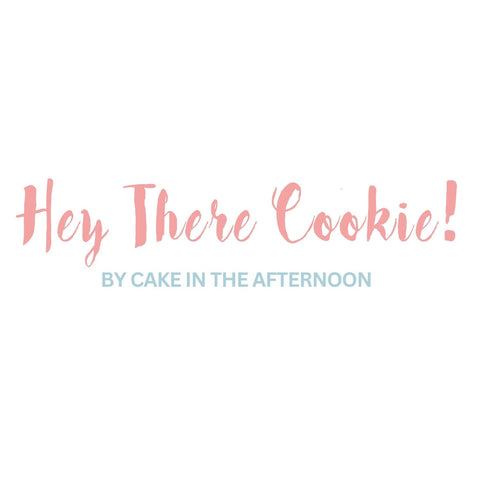 Hey There Cookie! by Cake in the Afternoon