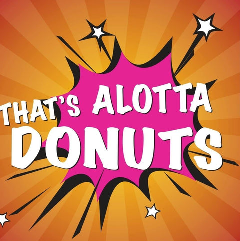 That's Alotta Donuts